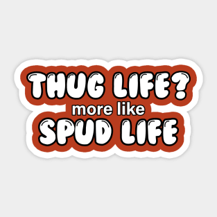 Potatoes are Life Sticker